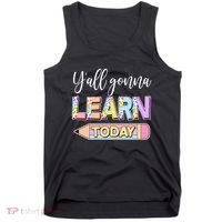 Cute Yall Gonna Learn Today Tank Top thumb 0