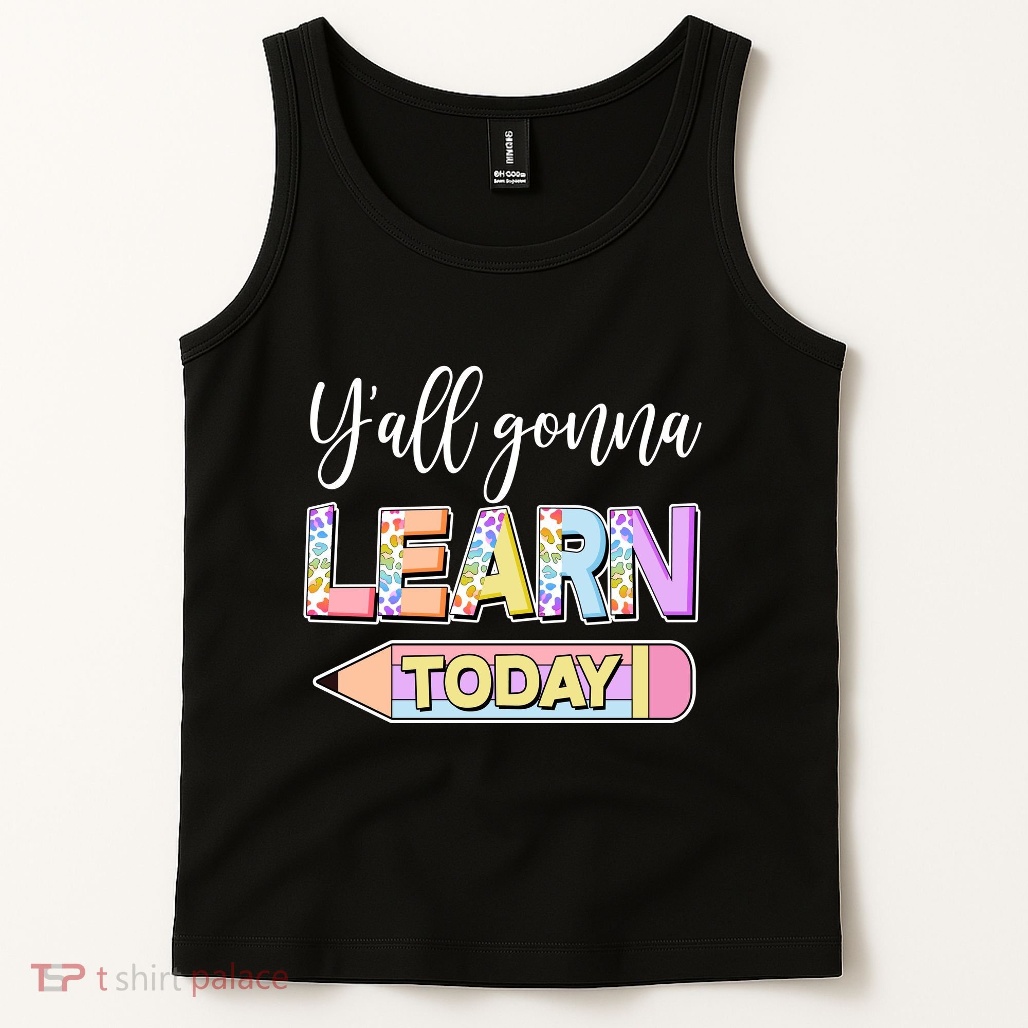 Cute Yall Gonna Learn Today Tank Top