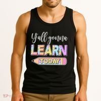 Cute Yall Gonna Learn Today Tank Top thumb 3