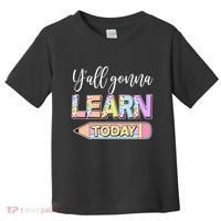 Cute Yall Gonna Learn Today Toddler T-Shirt thumb 0