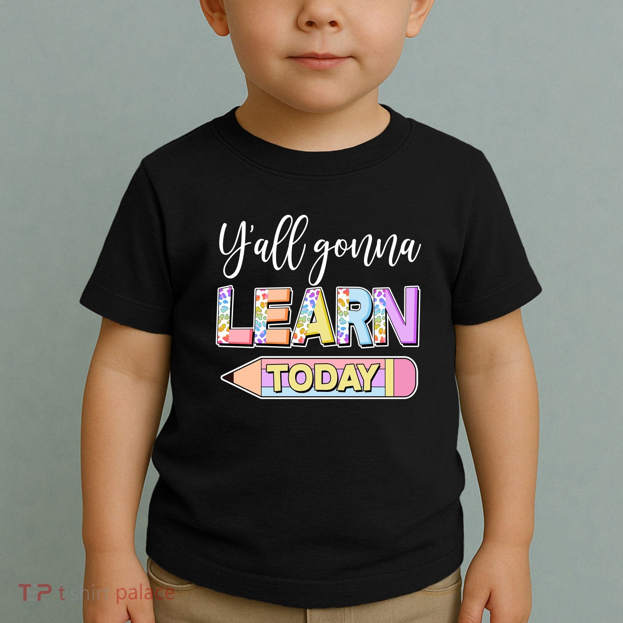 Cute Yall Gonna Learn Today Toddler T-Shirt