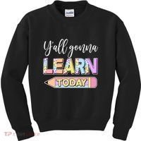 Cute Yall Gonna Learn Today Kids Sweatshirt thumb 0