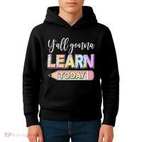 Cute Yall Gonna Learn Today Kids Hoodie thumb 4