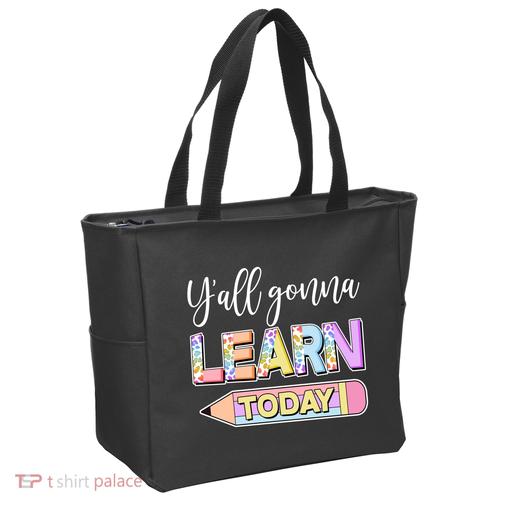 Cute Yall Gonna Learn Today Tote Bag