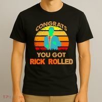 Congrats You Got Rick Rolled Meme T-Shirt thumb 3