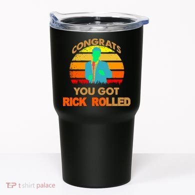 Congrats You Got Rick Rolled Meme Tumbler