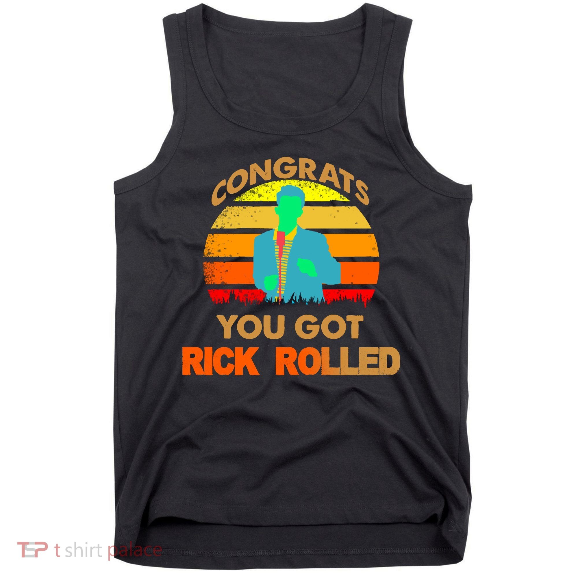 Congrats You Got Rick Rolled Meme Tank Top