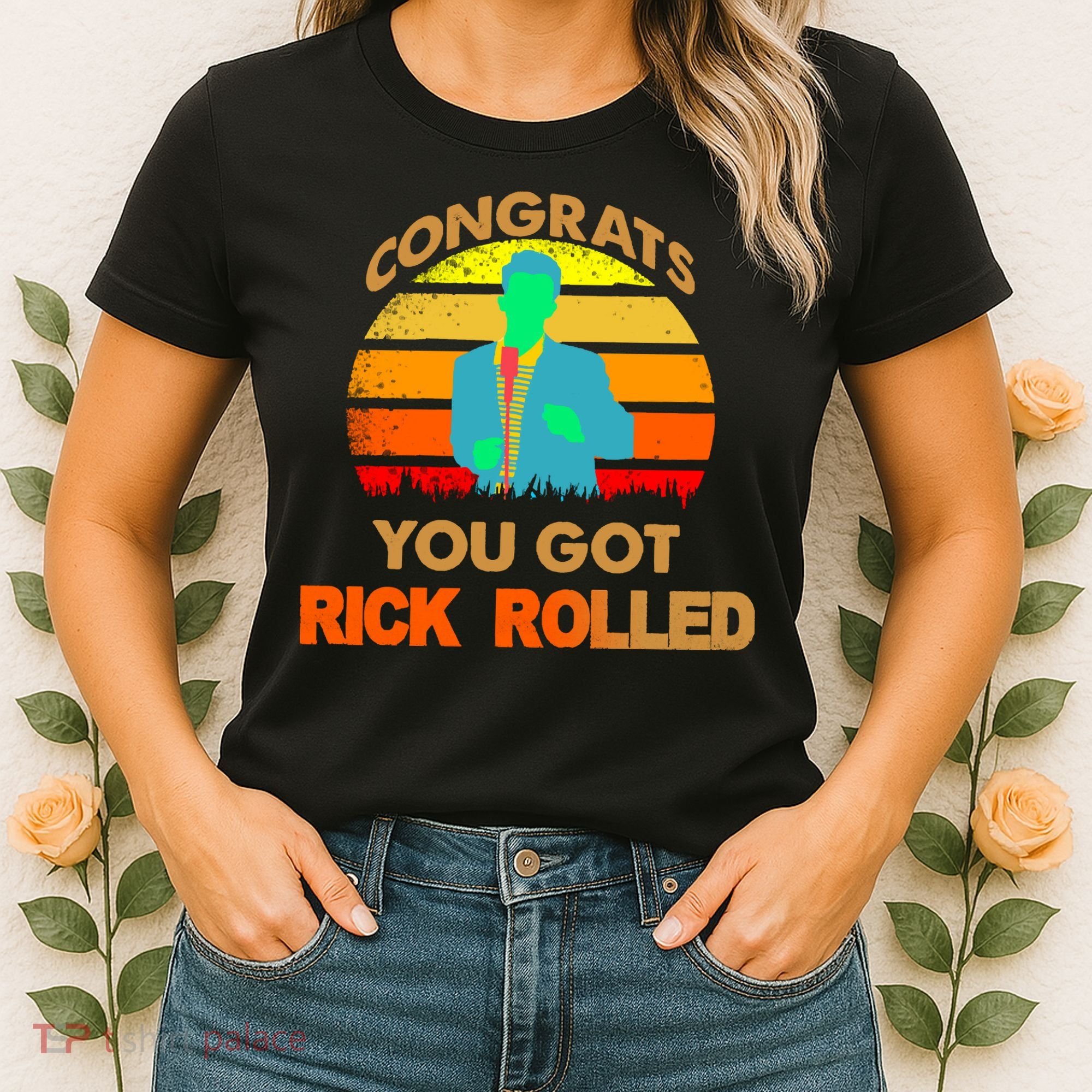 Congrats You Got Rick Rolled Meme Women's T-Shirt