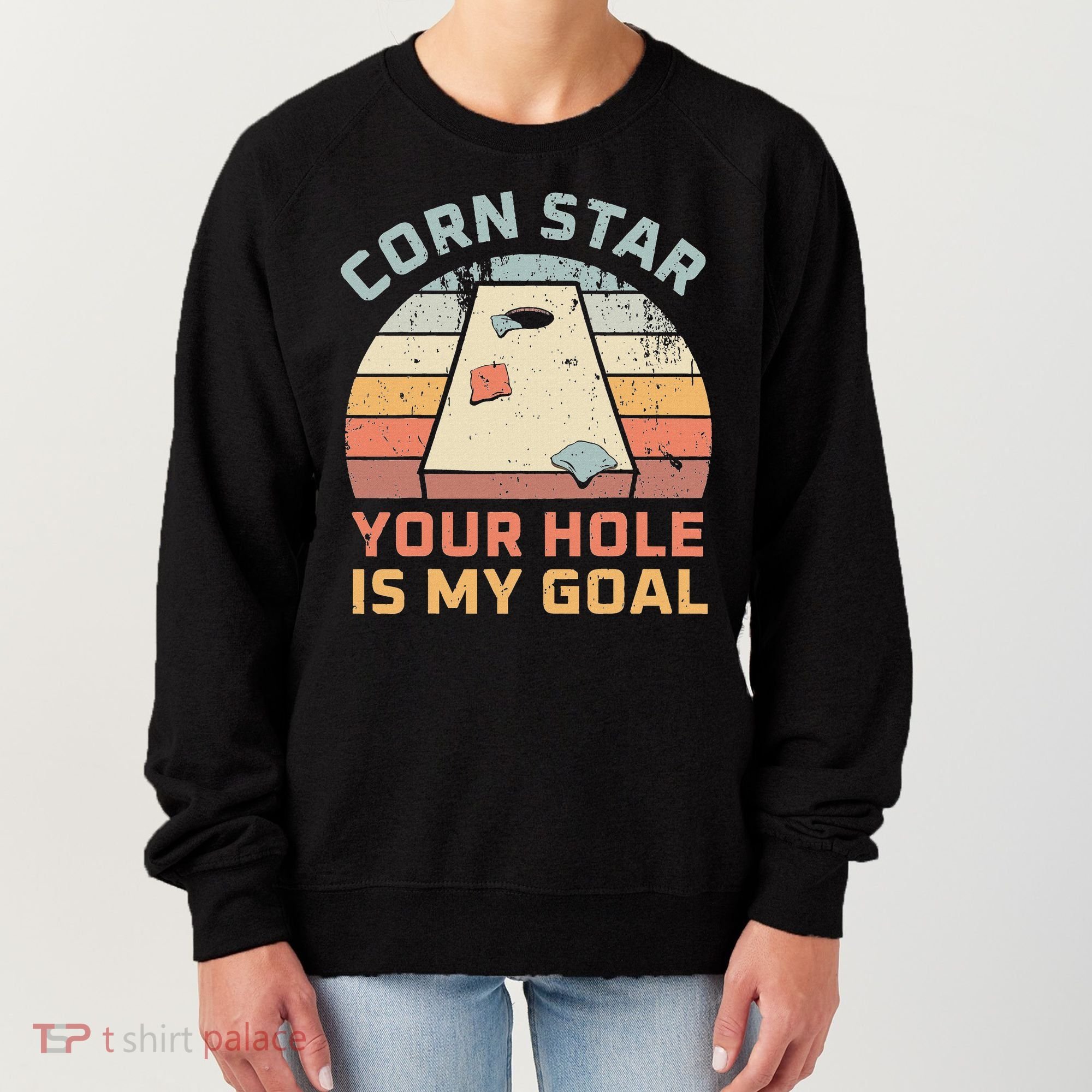 Cornstar Your Hole Is My Goal Cornhole Team Women's Sweatshirt