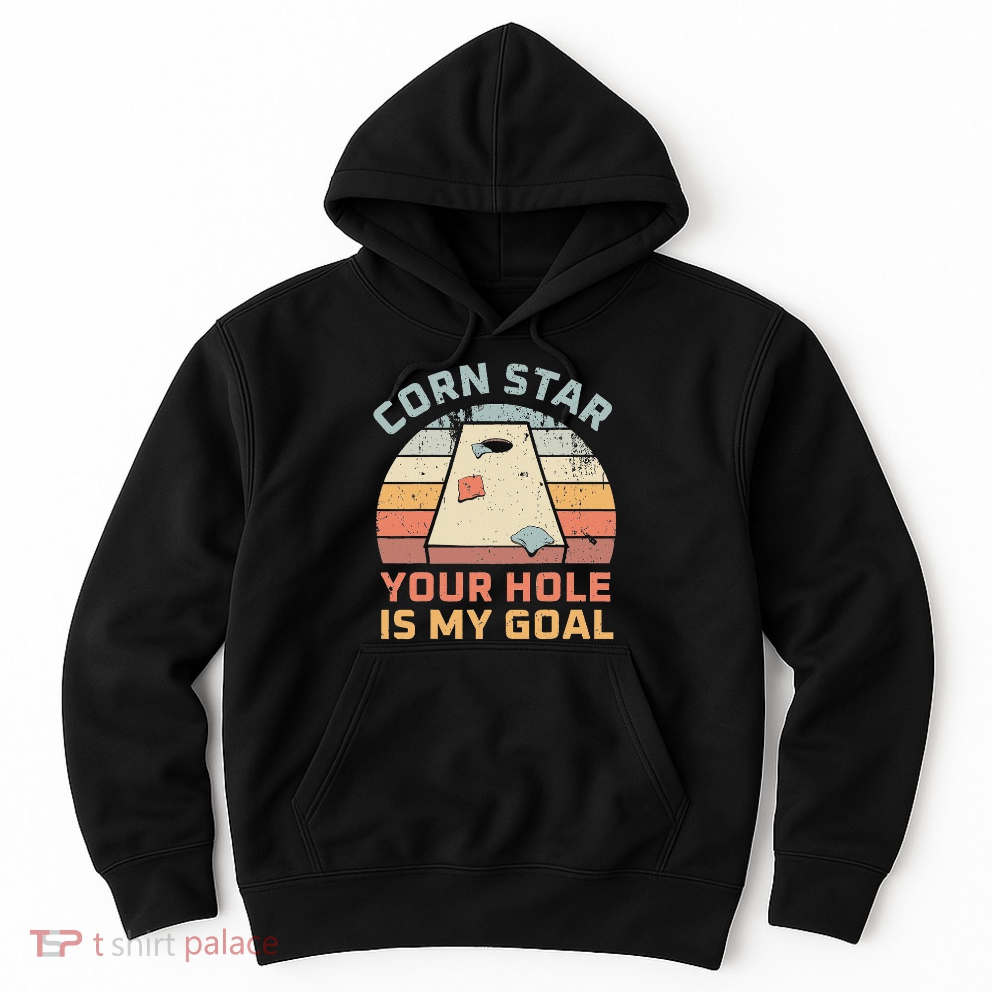 Cornstar Your Hole Is My Goal Cornhole Team Hoodie