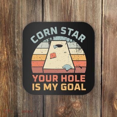 Cornstar Your Hole Is My Goal Cornhole Team Coaster