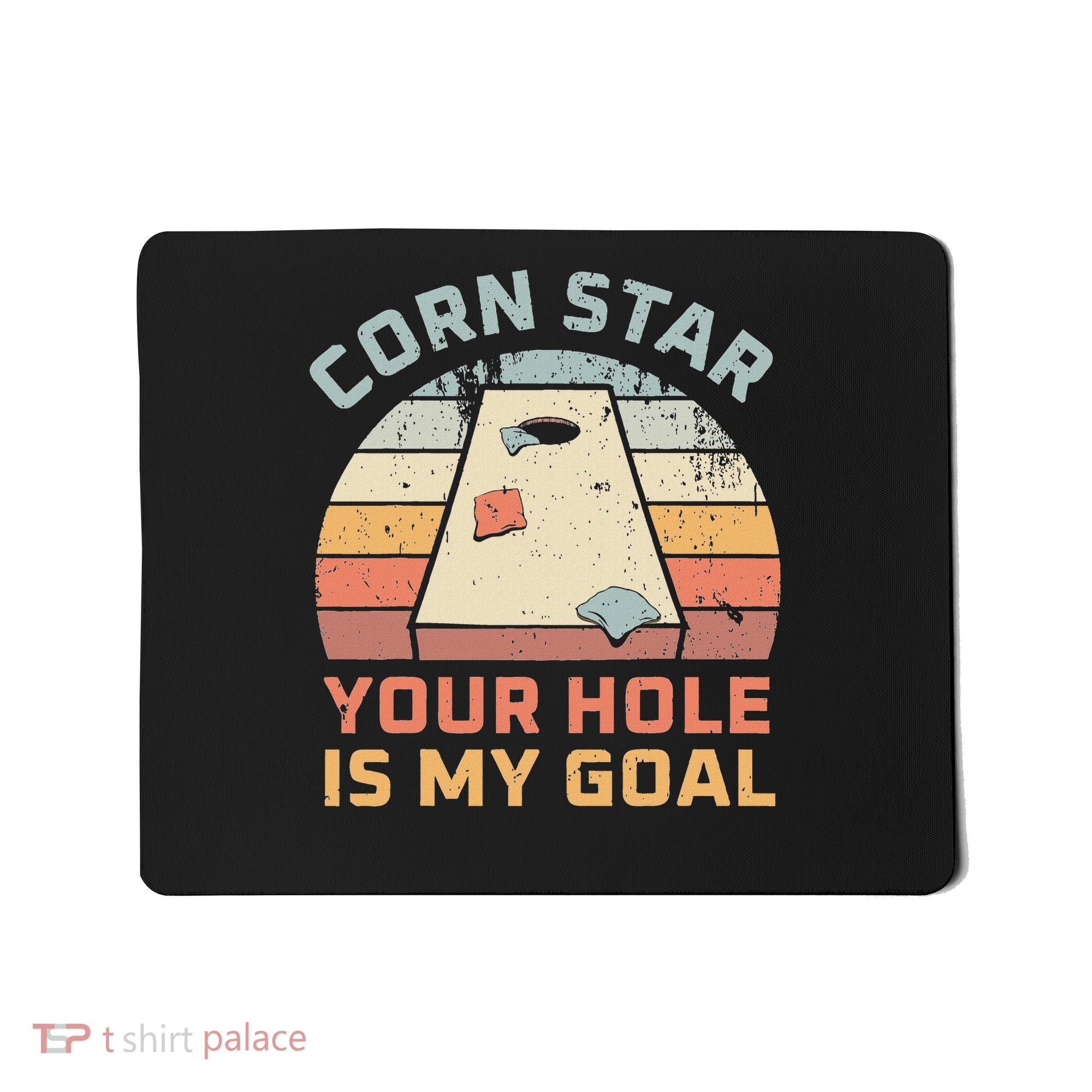 Cornstar Your Hole Is My Goal Cornhole Team Mousepad