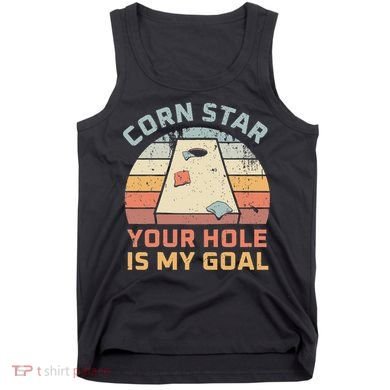 Cornstar Your Hole Is My Goal Cornhole Team Tank Top