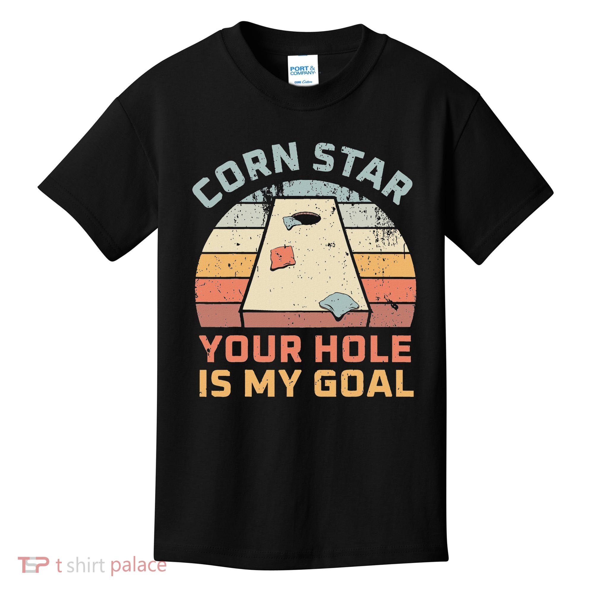 Cornstar Your Hole Is My Goal Cornhole Team Kids T-Shirt
