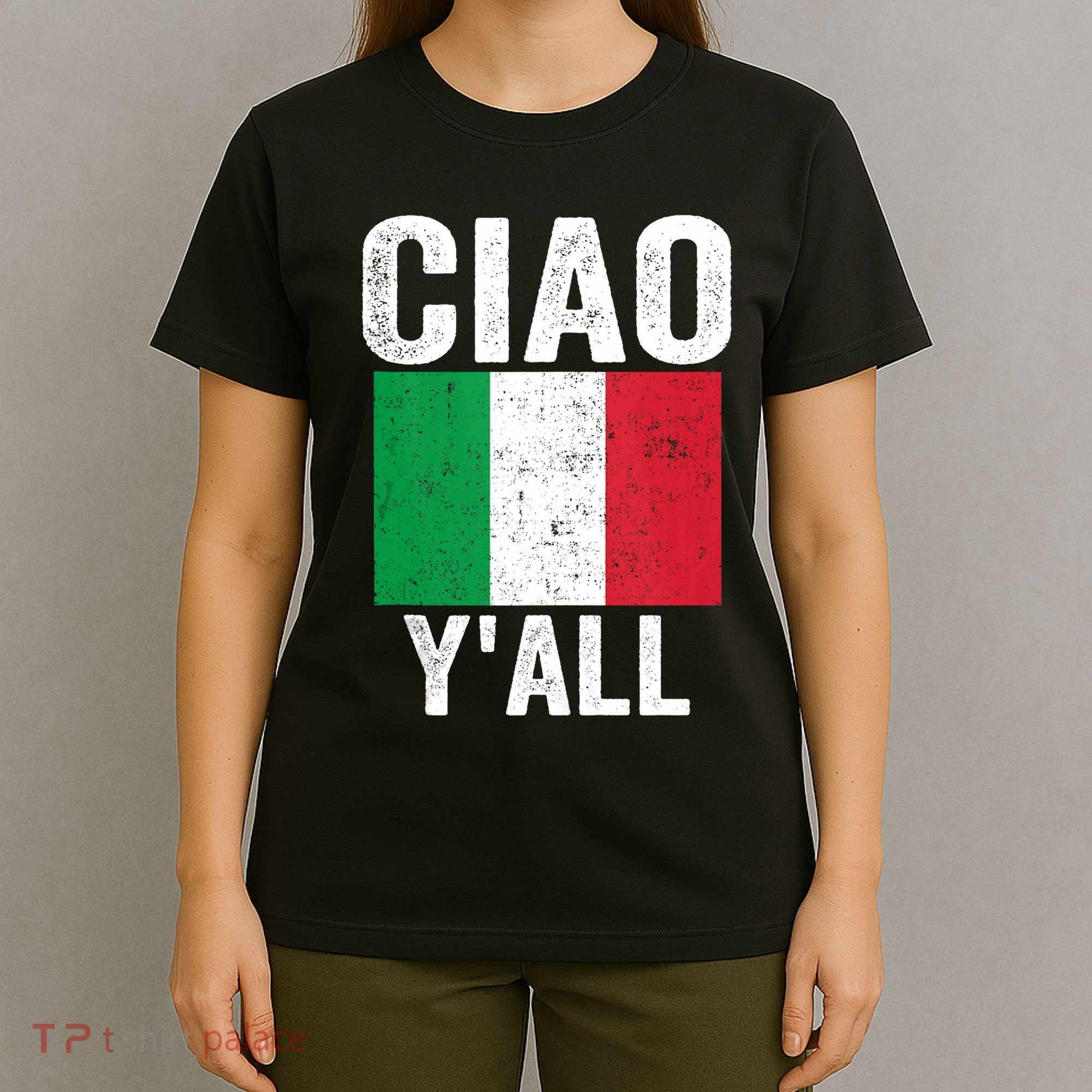 Ciao YAll Italian Slang Italian Saying T-Shirt