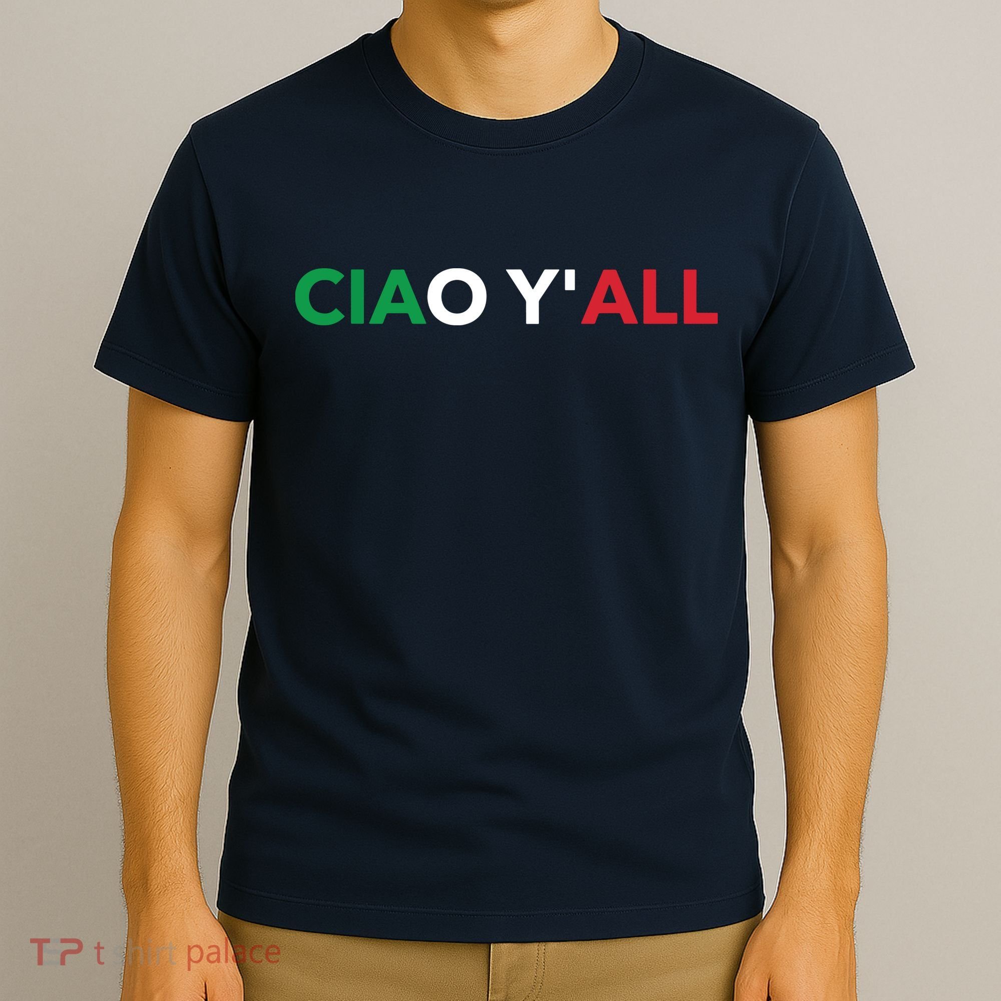 Ciao Yall Italian Slang Italian Saying T-Shirt