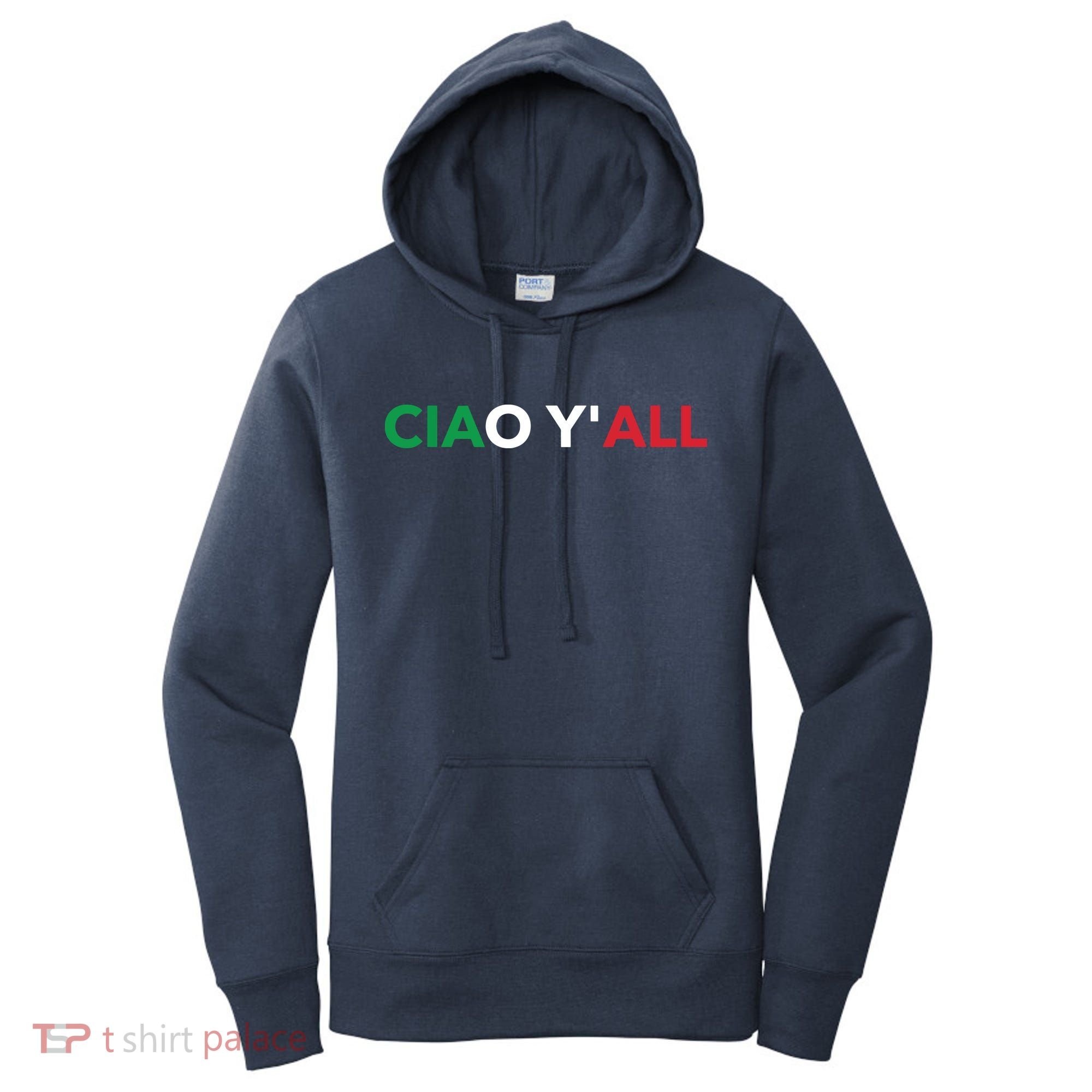 Ciao Yall Italian Slang Italian Saying Women's Hoodie
