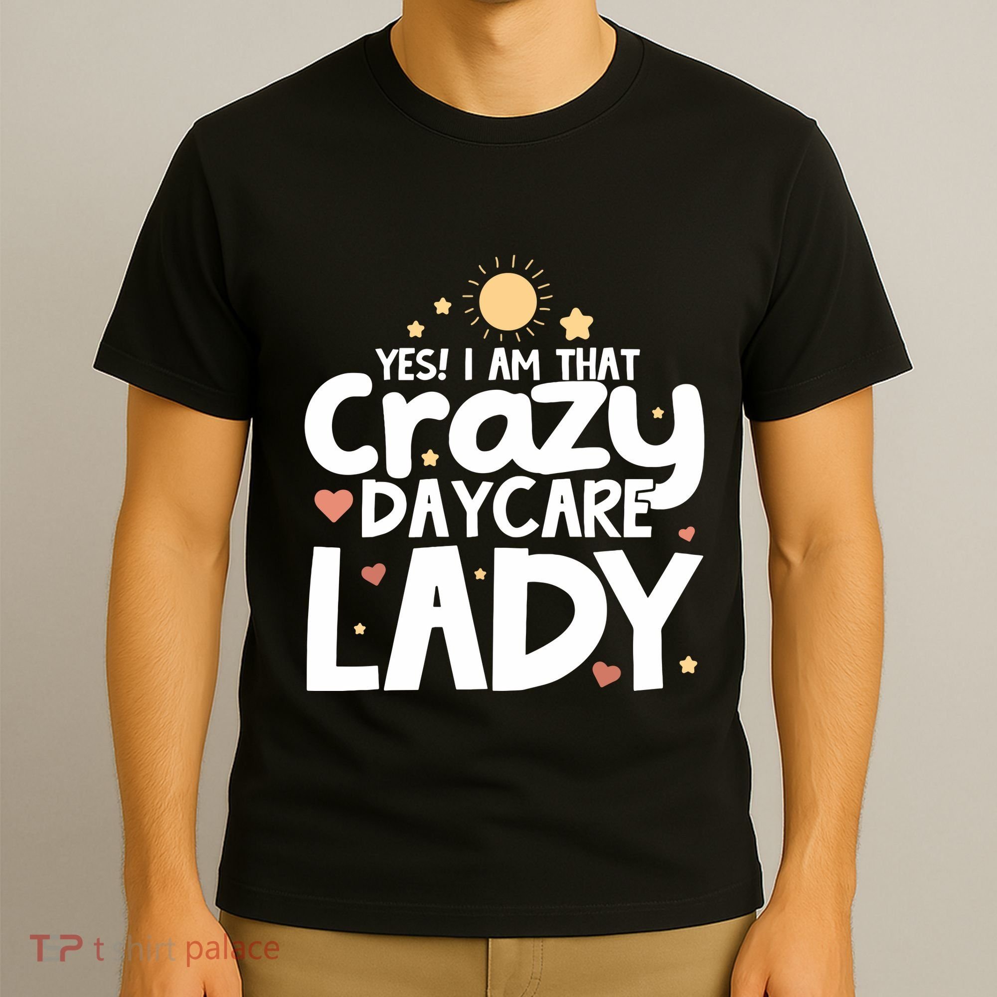 Childcare Yes I Am That Crazy Daycare Lady Daycare Teacher T-Shirt