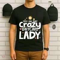 Childcare Yes I Am That Crazy Daycare Lady Daycare Teacher T-Shirt thumb 6