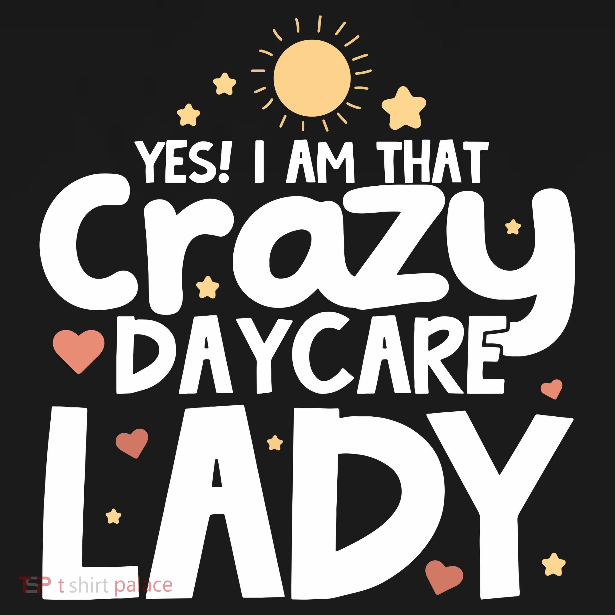Childcare Yes I Am That Crazy Daycare Lady Daycare Teacher T-Shirt