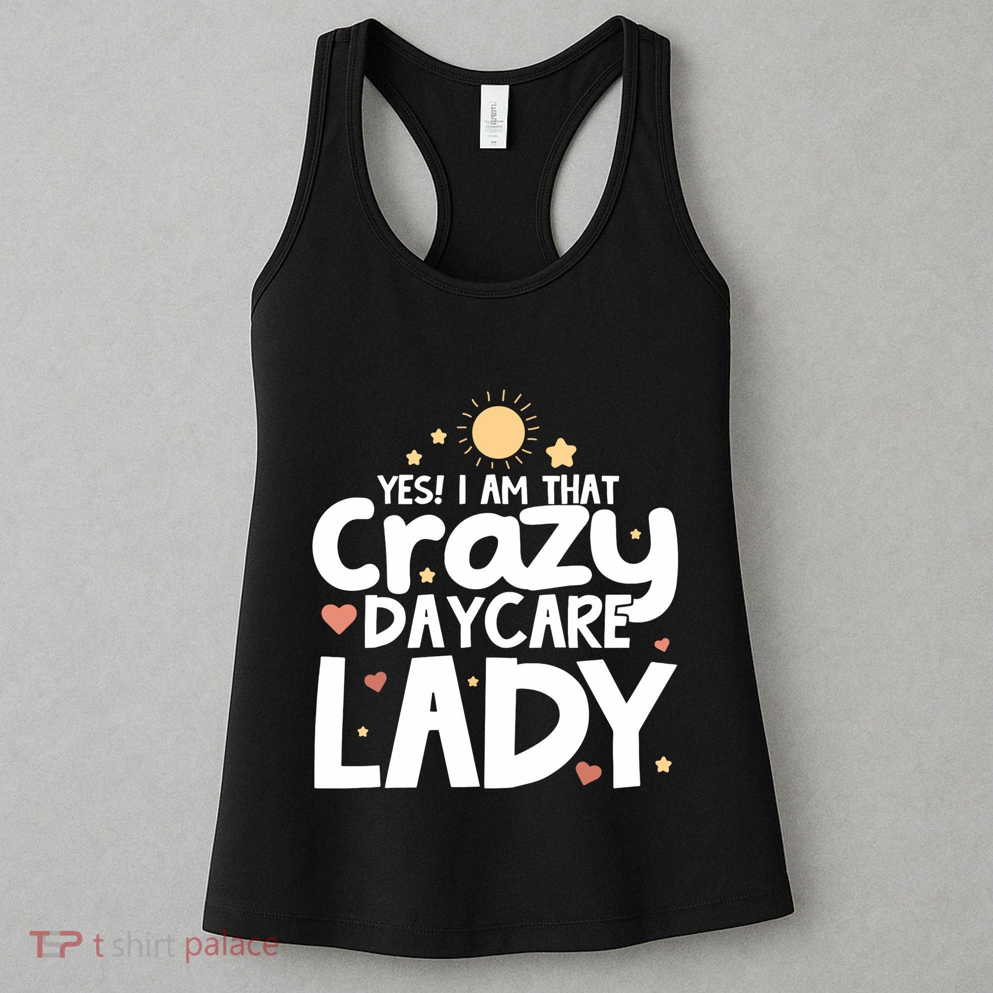 Childcare Yes I Am That Crazy Daycare Lady Daycare Teacher Women's Tank Top