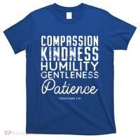 Clothe Yourselves In Compassion Kindness And More Meaningful Gift T-Shirt thumb 0