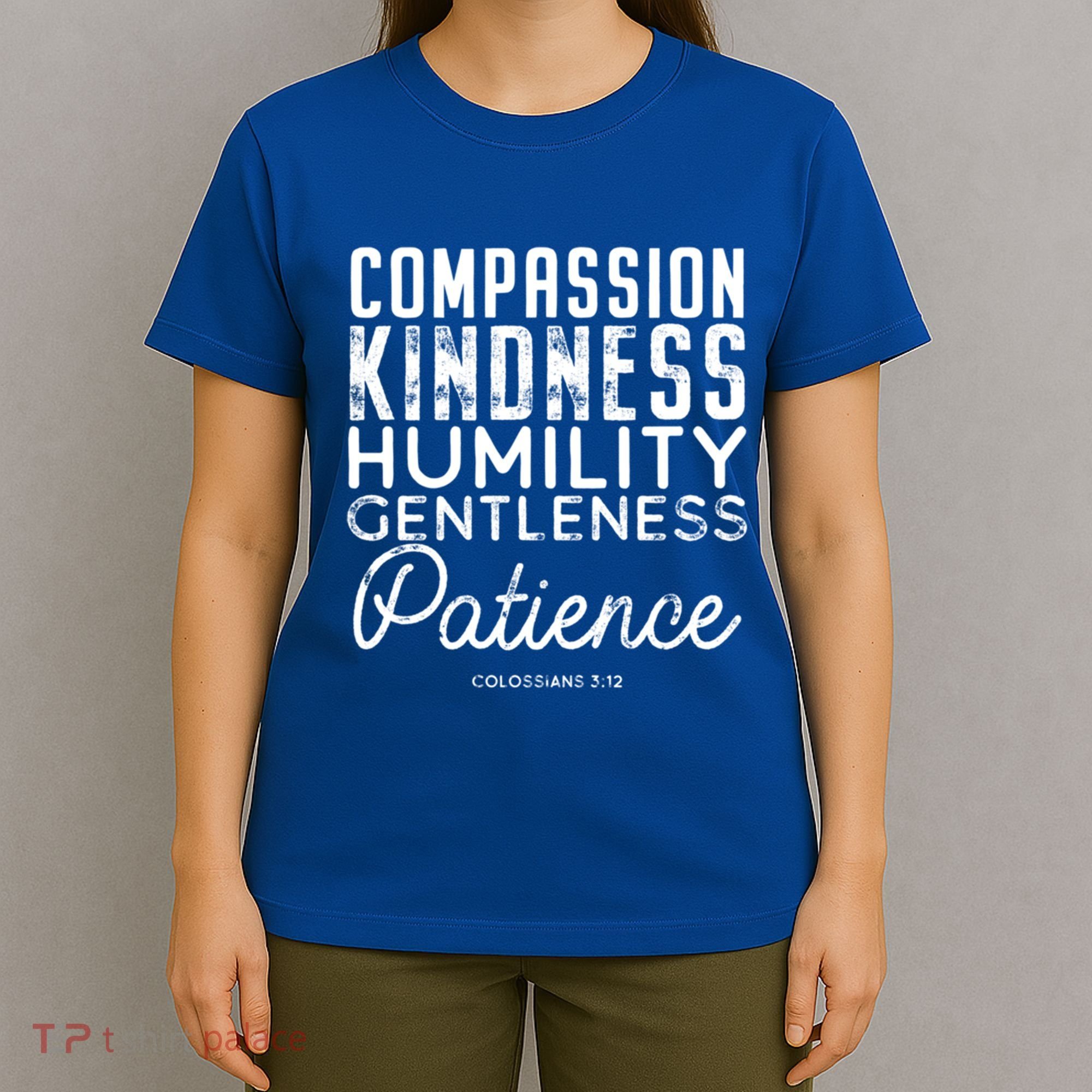 Clothe Yourselves In Compassion Kindness And More Meaningful Gift T-Shirt