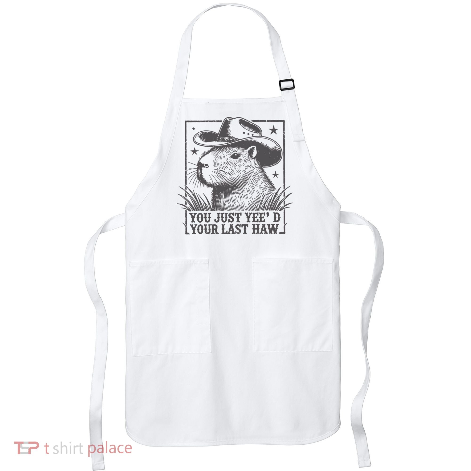 Capybara You Just Yeed Your Last Haw Apron