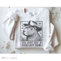 Capybara You Just Yeed Your Last Haw Sweatshirt thumb 2