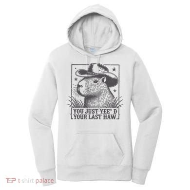 Capybara You Just Yeed Your Last Haw Women's Hoodie