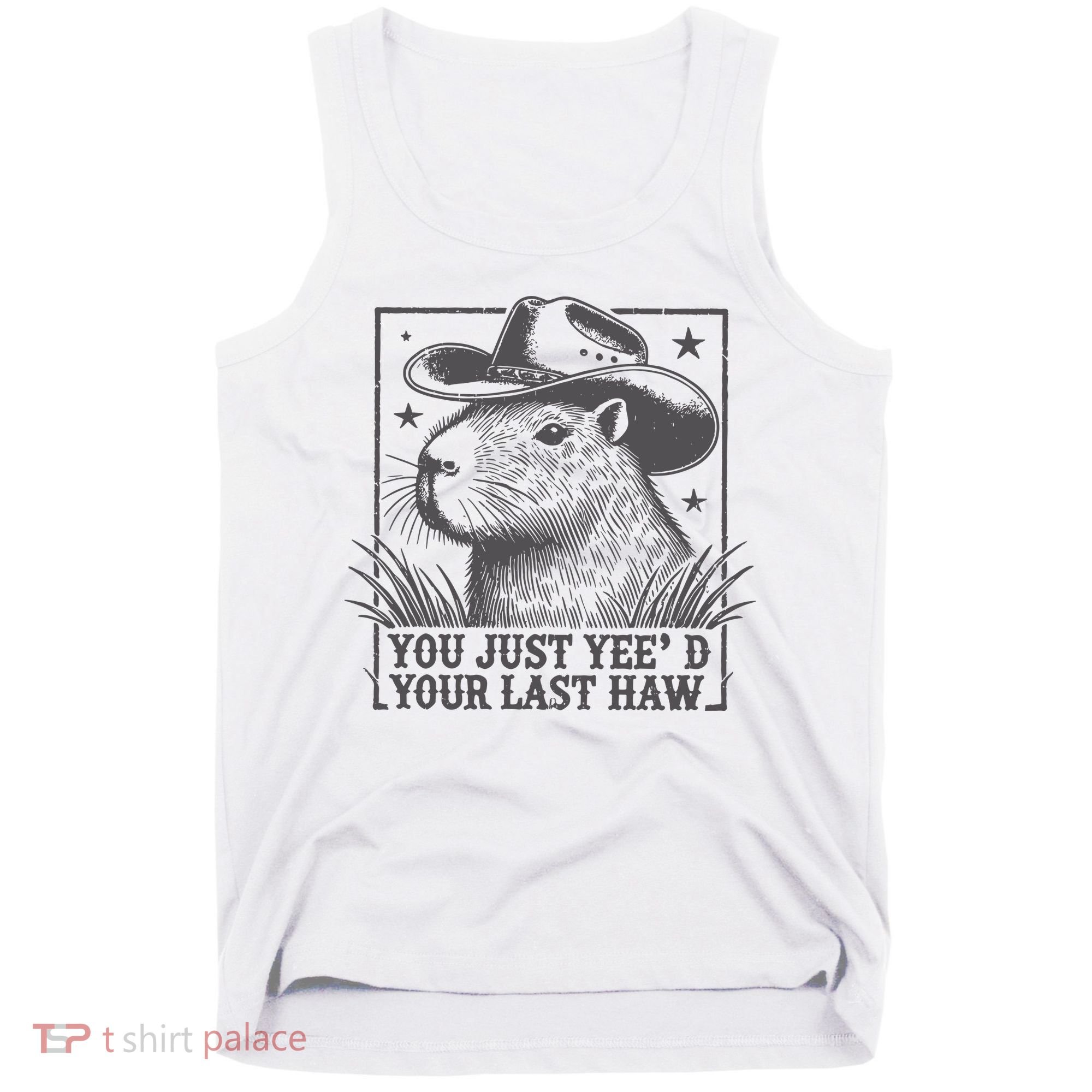 Capybara You Just Yeed Your Last Haw Tank Top