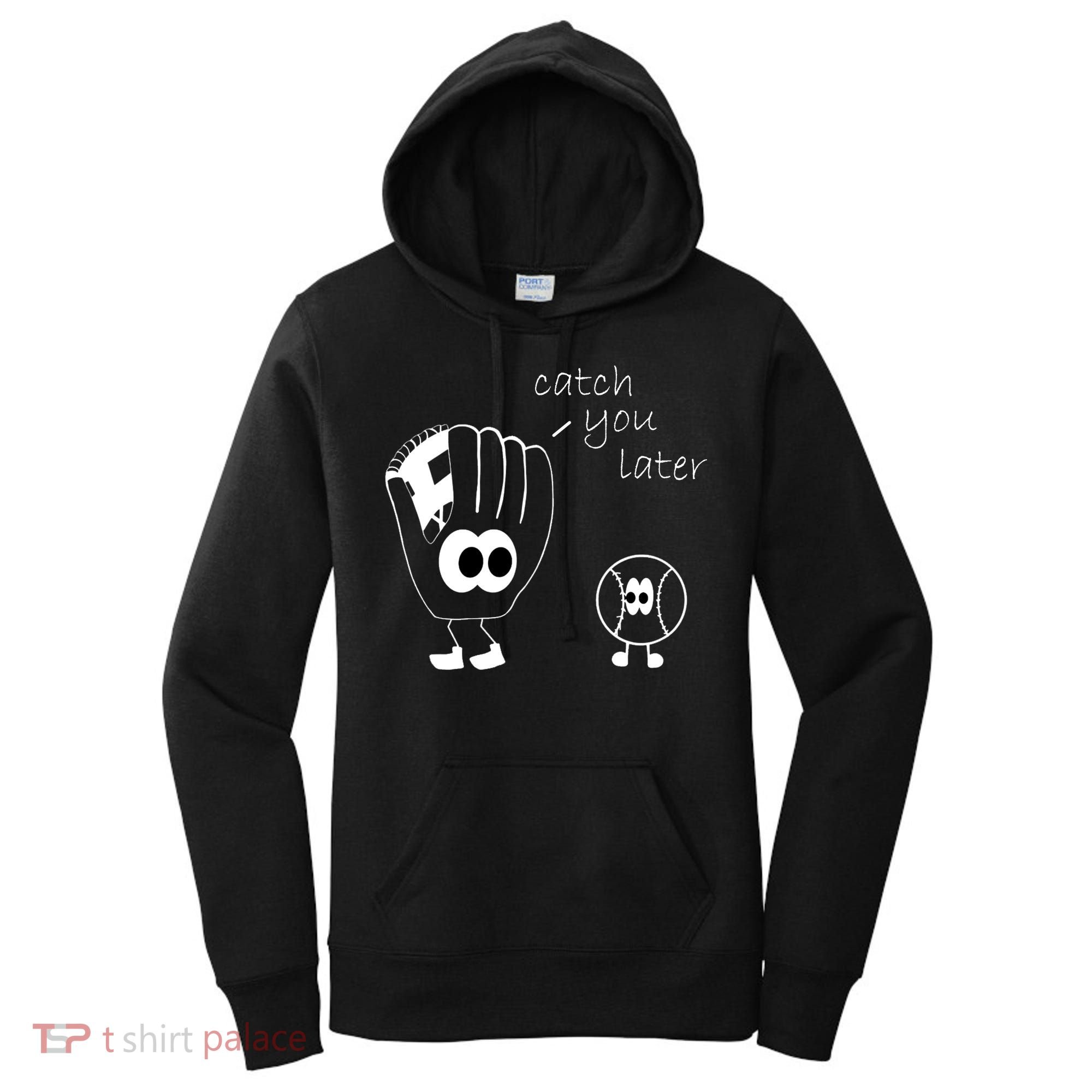 Catch You Later Funny Baseball Women's Hoodie