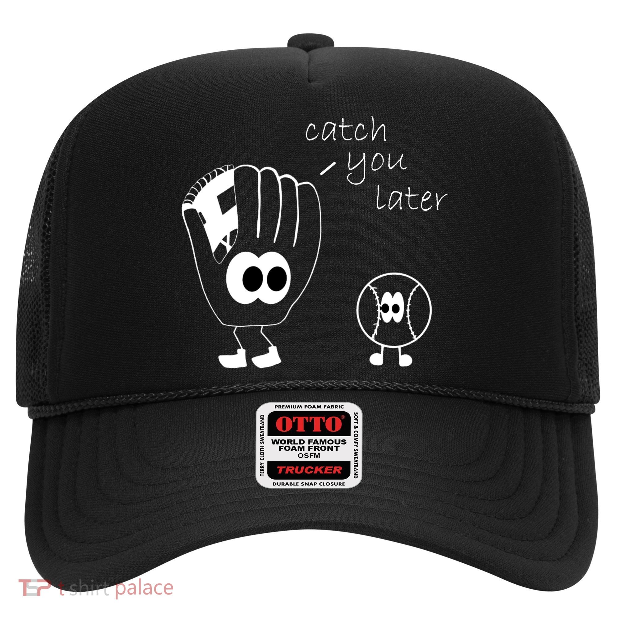 Catch You Later Funny Baseball Hat