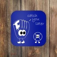 Catch You Later Funny Baseball Coaster thumb 0