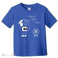 Catch You Later Funny Baseball Toddler T-Shirt thumb 0