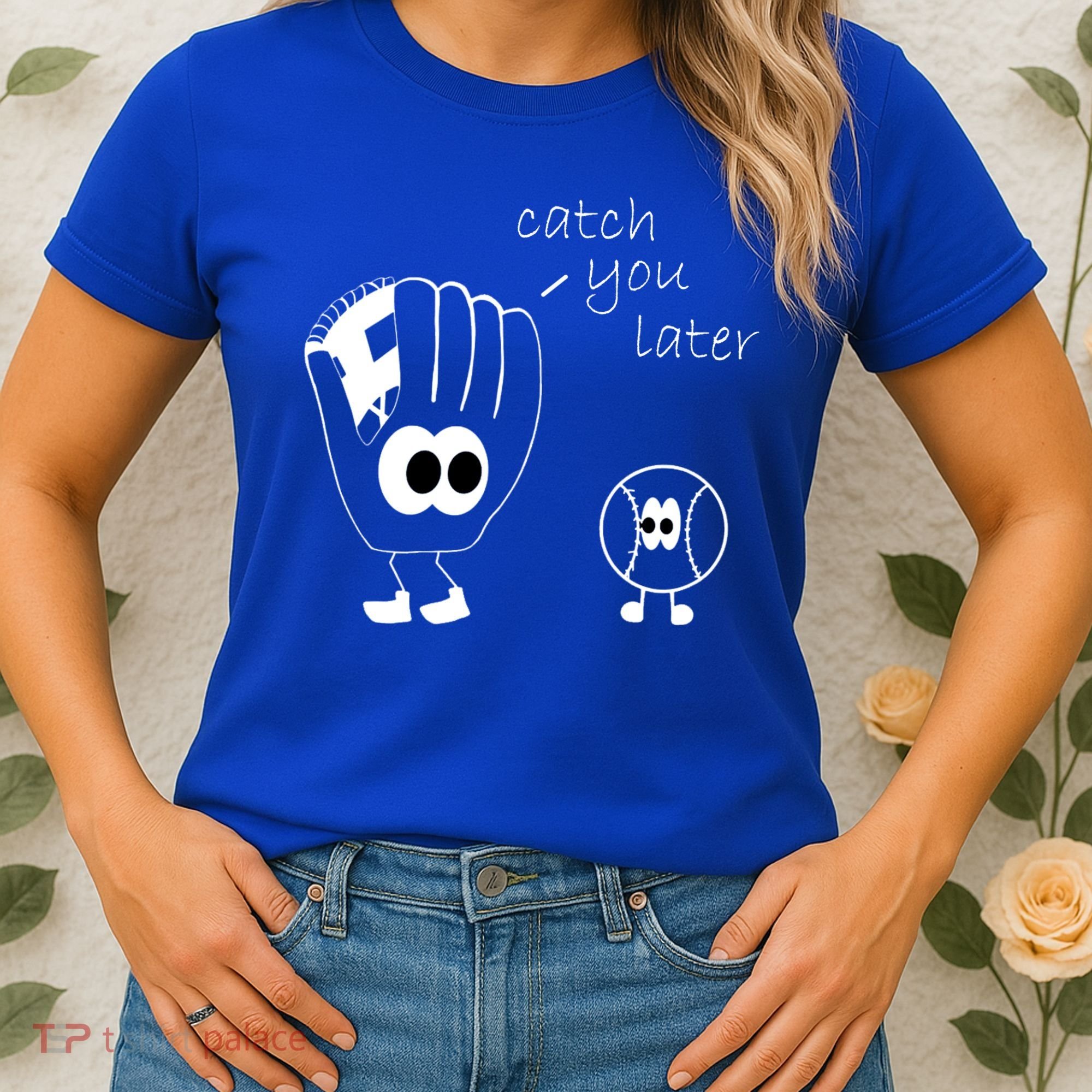 Catch You Later Funny Baseball Women's T-Shirt