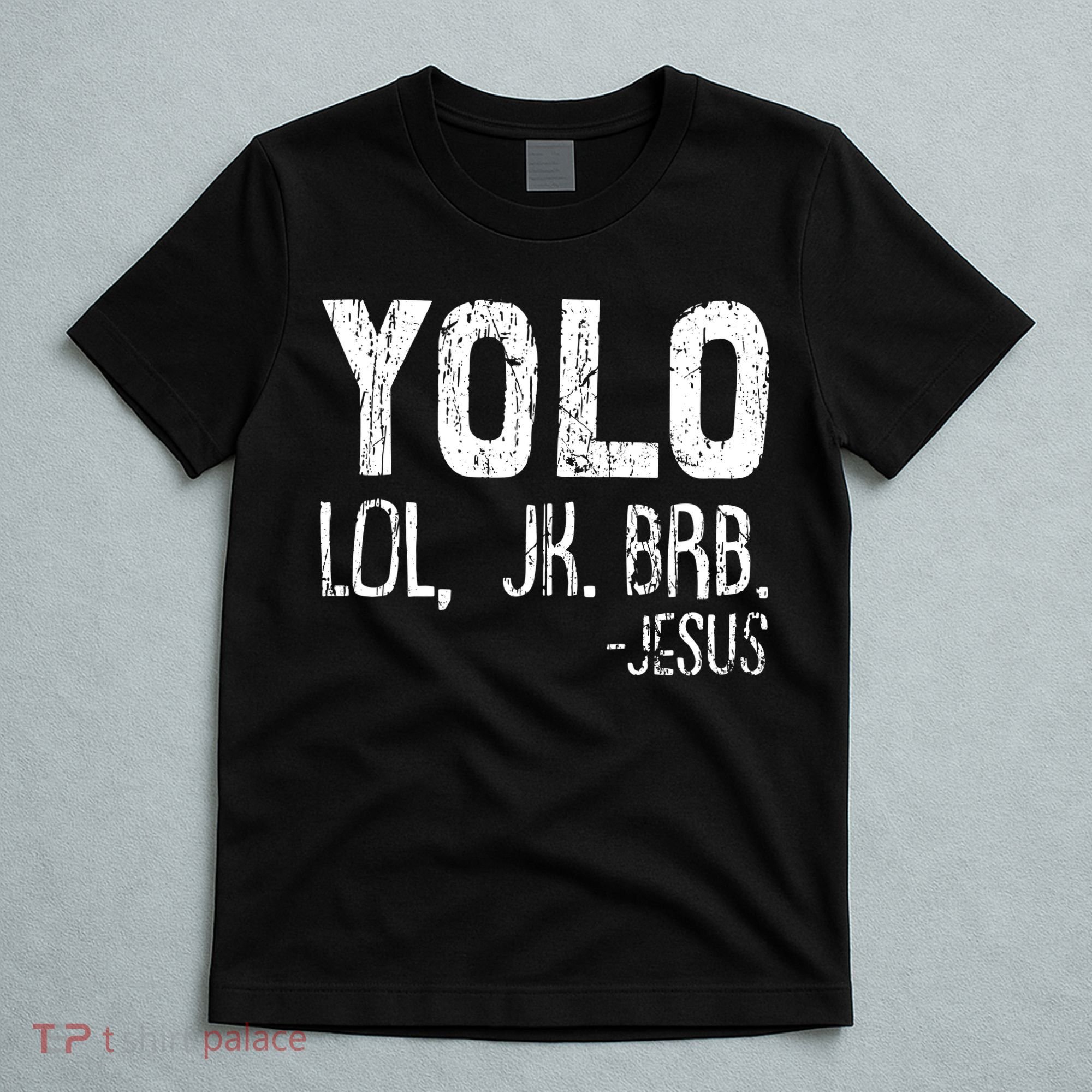 Christian Yolo Lol Jk Brb Jesus Christmas XMas Religious T-Shirt