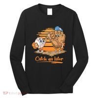 Catch Ya Later Cartoon Baseball Glove And Baseball Ball Long Sleeve Shirt thumb 0