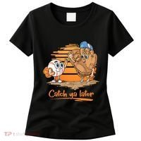 Catch Ya Later Cartoon Baseball Glove And Baseball Ball Women's T-Shirt thumb 0