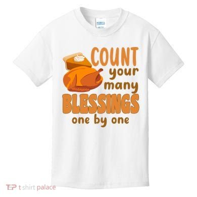Count Your Many Blessings One By One Thanksgiving Kids T-Shirt