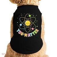 Cute You Matter Atoms Molecule Cell Doggie Tank thumb 0