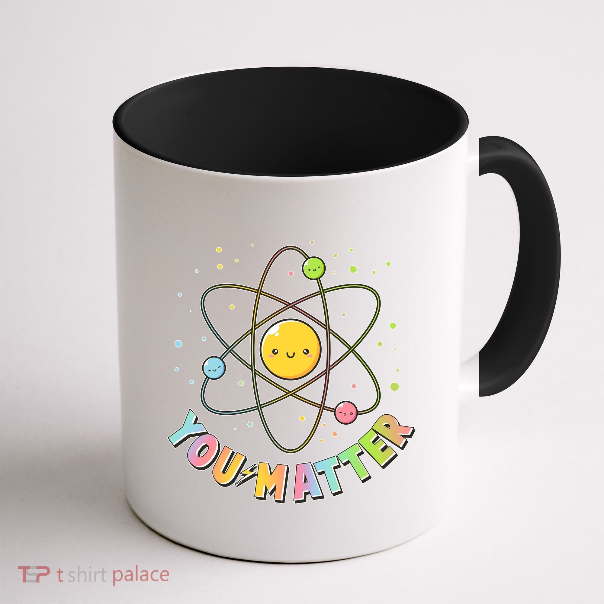 Cute You Matter Atoms Molecule Cell Coffee Mug