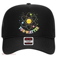 Cute You Matter Atoms Molecule Cell Hat thumb 0