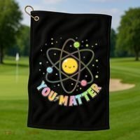 Cute You Matter Atoms Molecule Cell Golf Towel thumb 1