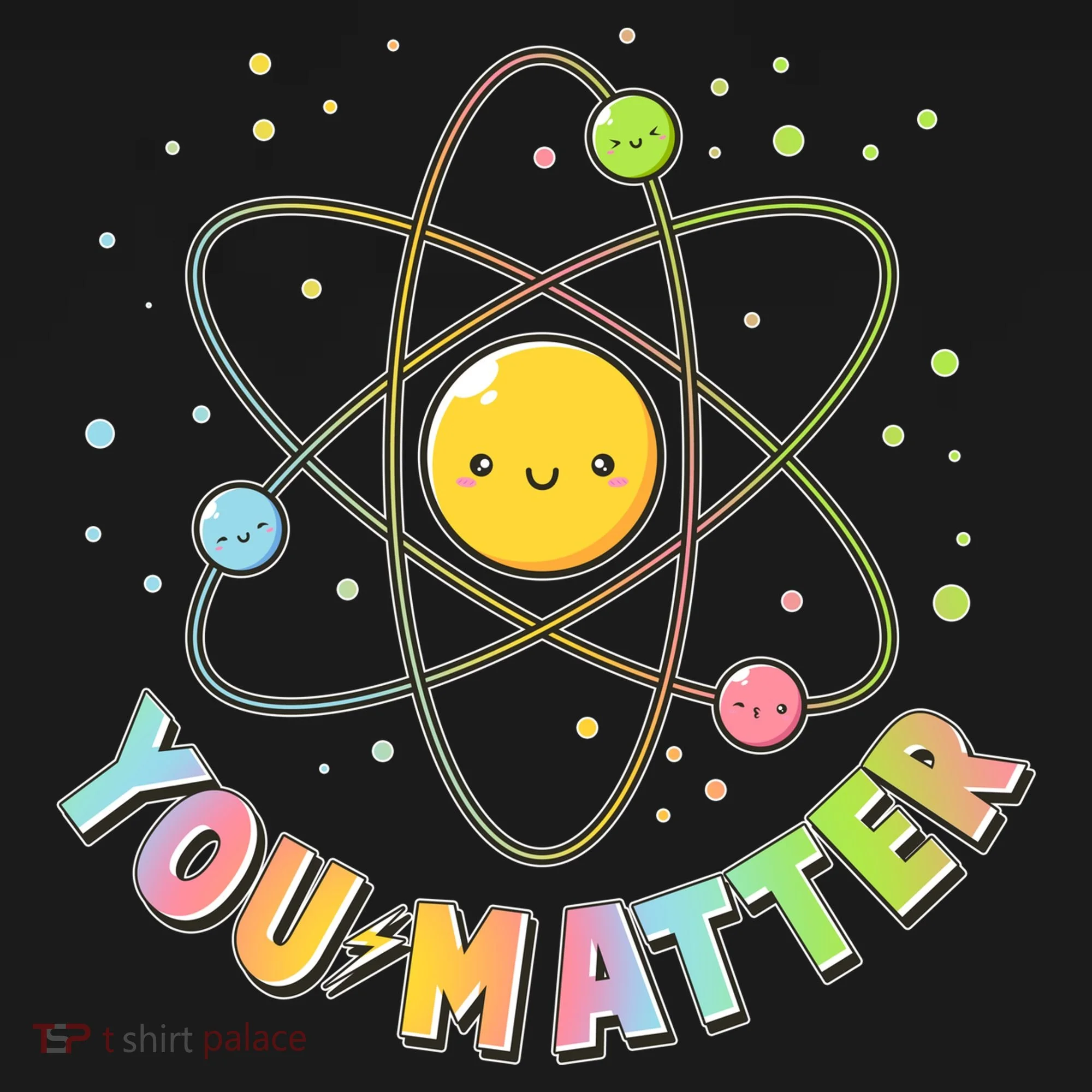 Cute You Matter Atoms Molecule Cell Visor
