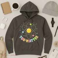 Cute You Matter Atoms Molecule Cell Hoodie thumb 3