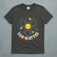 Cute You Matter Atoms Molecule Cell T-Shirt thumb 5