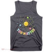 Cute You Matter Atoms Molecule Cell Tank Top thumb 0