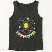Cute You Matter Atoms Molecule Cell Tank Top thumb 2