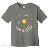 Cute You Matter Atoms Molecule Cell Toddler T-Shirt thumb 0